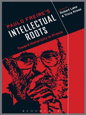 cover image of Paulo Freire's Intellectual Roots